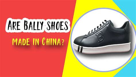 bally fake shoes made in china|real bally shoes.